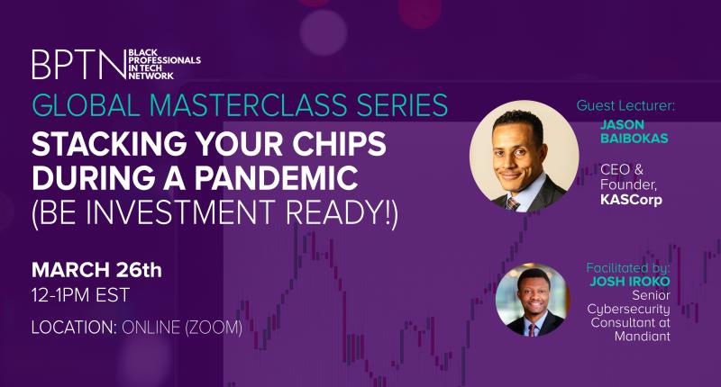 Black Professionals in Tech Masterclass speakers graphic - Stacking Your Chips During a Pandemic