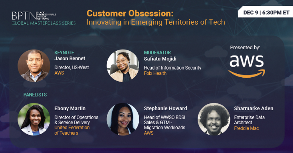 Black Professionals in Tech Masterclass speakers graphic - Customer Obsession Innovating in Emerging Territories of Tech
