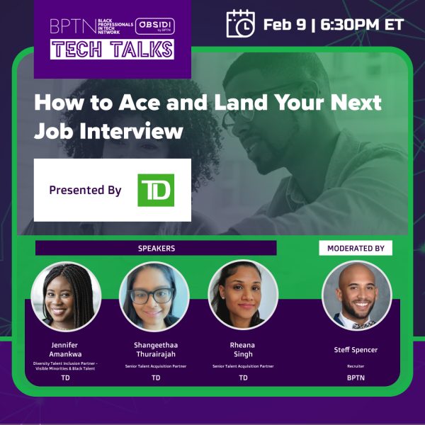 BPTN Tech Talk - How to Ace and Land Your Next Job Interview - Presented by TD